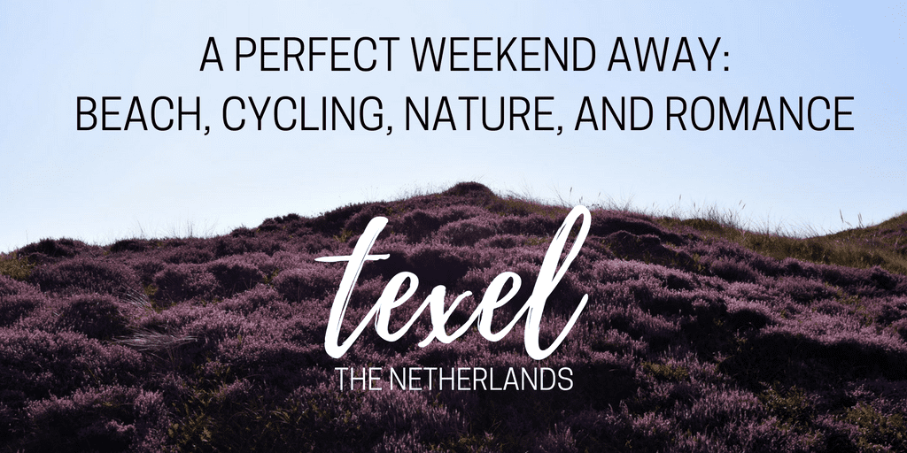 Need a relaxing summer weekend away from Amsterdam? Texel is perfect for a romantic couples vacation away from Amsterdam! Advice & tips for a relaxing vacation in the Netherlands! Heb een ontspannend weekendje weg nodig? Advies & tips voor een perfect vakantie in Texel binnen Nederland.